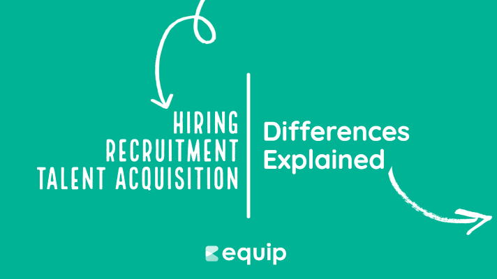 Hiring vs Recruitment vs Talent Acquisition