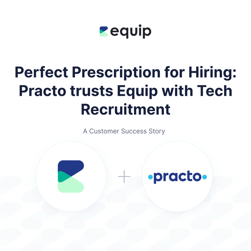 practo equip tech and campus hiring case study